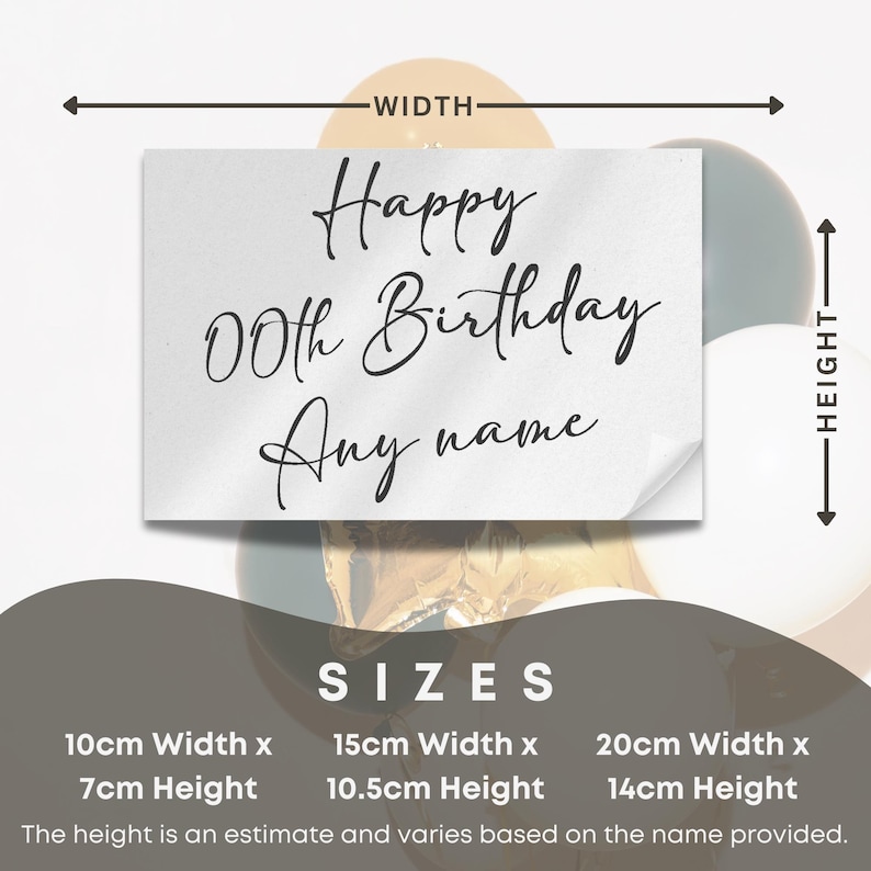 May include: A white card with black text that reads "Happy 00th Birthday Any name". The card is shown with different size options: 10cm x 7cm, 15cm x 10.5cm, and 20cm x 14cm. The text "The height is an estimate and varies based on the name provided." is also included.