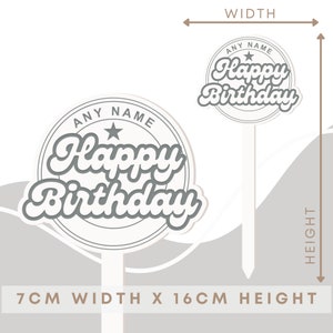 May include: White cake topper with a gray "Happy Birthday" design in a retro font. The topper is 7 cm wide and 16 cm tall.
