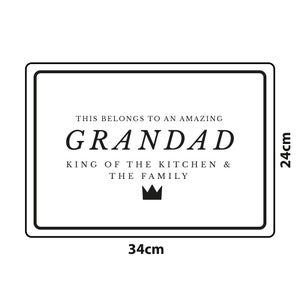 May include: Black and white sign with the text "This belongs to an amazing Grandad, King of the Kitchen & the Family" with a crown symbol. The sign is 34 inches by 24 inches.