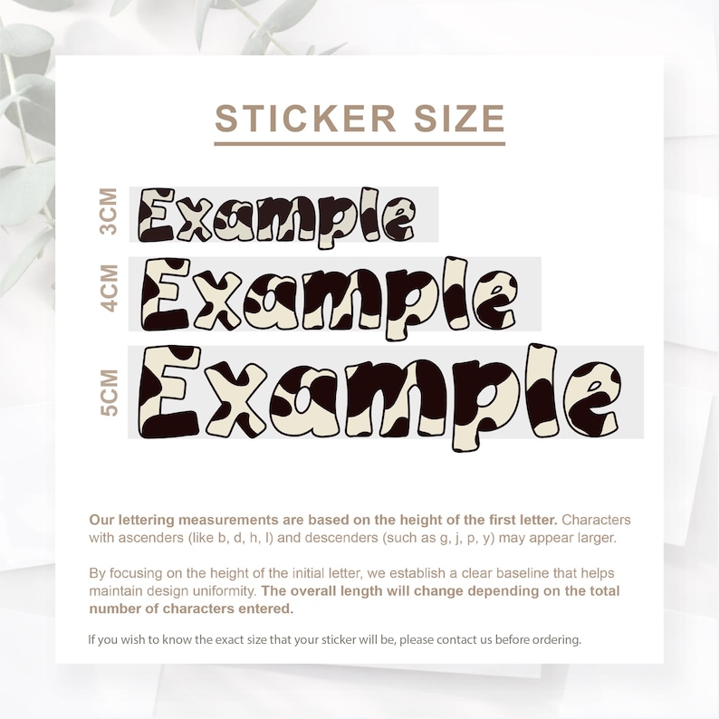 May include: A white background displays sticker size examples. The text "STICKER SIZE" is above three "Example" text samples, each with a different height: 3cm, 4cm, and 5cm. The examples have a black and white cow print design. Additional text explains lettering measurements.