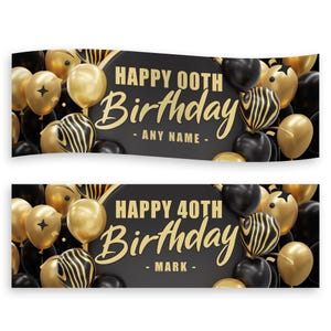 May include: Two black banners with gold text and balloons. The top banner reads "HAPPY 00TH BIRTHDAY - ANY NAME -" and the bottom banner reads "HAPPY 40TH BIRTHDAY - MARK -". Gold and black balloons surround the text.