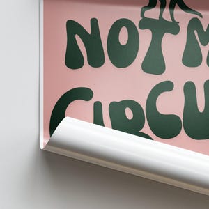Not my circus, not my monkeys - green & pink poster: cool print, home decor, gallery wall art, bold typography, unique wall art, funny quote image 4