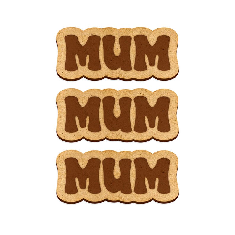 May include: Three brown wooden signs with the word "MUM" written in brown letters on each sign.