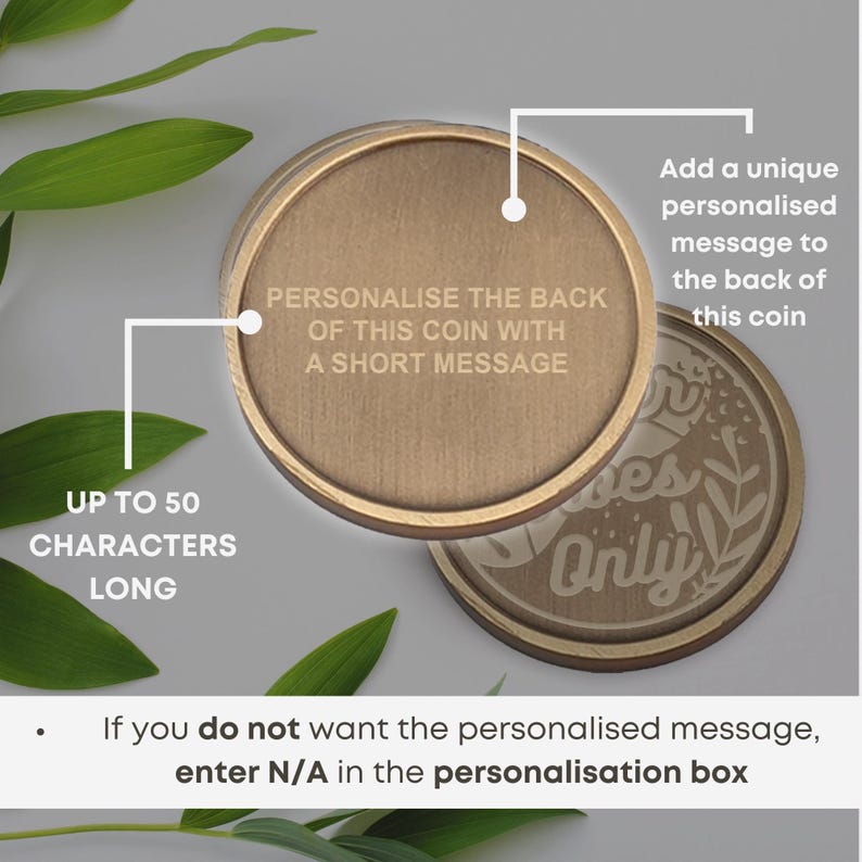 May include: Two gold-colored metal coins. The top coin has the text "PERSONALISE THE BACK OF THIS COIN WITH A SHORT MESSAGE" engraved on it. The bottom coin has the text "Wives Only" engraved on it. The text "UP TO 50 CHARACTERS LONG" is written on the left side of the image. The text "Add a unique personalised message to the back of this coin" is written on the right side of the image. The text "If you do not want the personalised message, enter N/A in the personalisation box" is written at the bottom of the image.