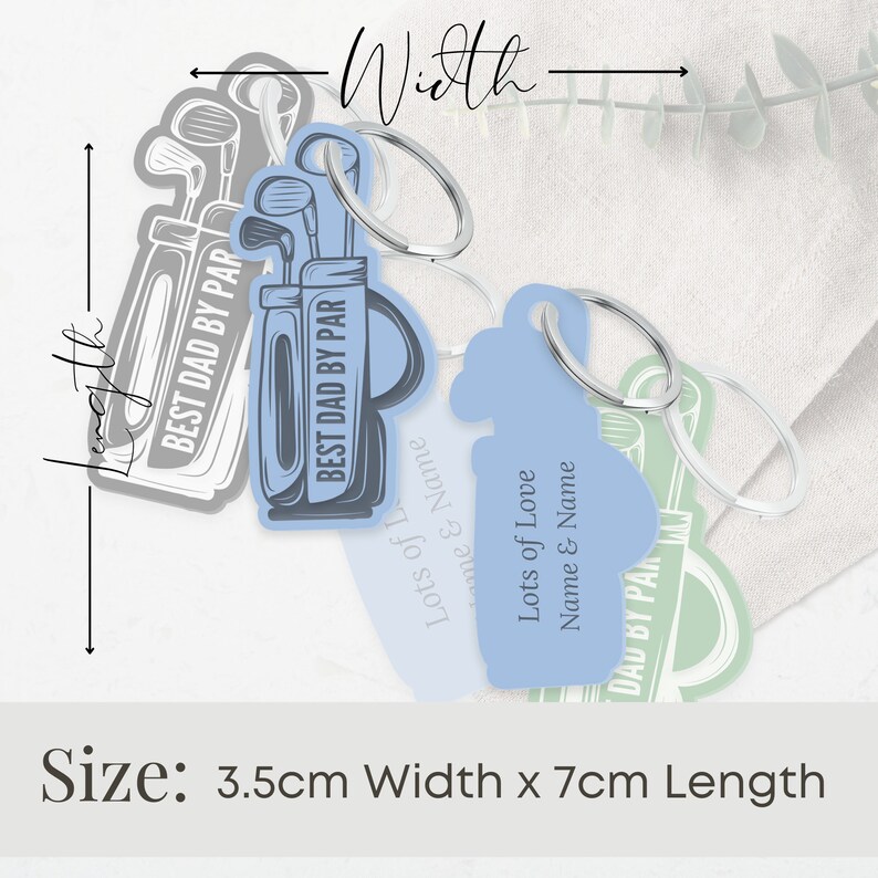 May include: Three golf-themed keychains with silver key rings. The keychains are blue, gray, and green. The blue keychain has the text "BEST DAD BY PAR" and "Lots of Love Name & Name". The gray keychain has the text "BEST DAD BY PAR". The green keychain has the text "DAD BY PAR". The keychains are 3.5 cm wide and 7 cm long.