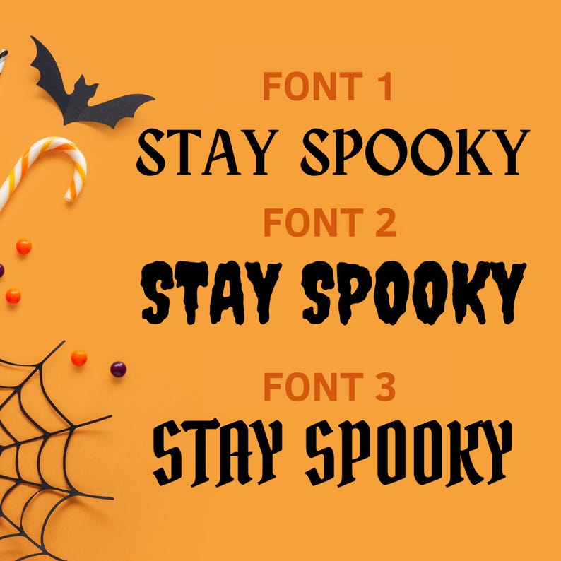 May include: Three different font styles of the phrase "Stay Spooky" in black text on an orange background. The text is displayed in a simple, bold, and gothic font style.