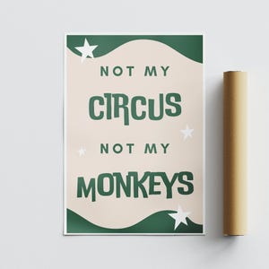 Not my circus, not my monkeys - green & beige poster: cool print home decor, gallery wall art, bold typography, unique wall art, funny quote image 3