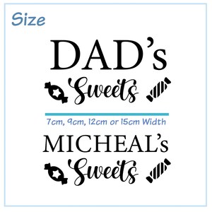May include: Black and white design for a personalized "Dad's Sweets" or "Micheal's Sweets" sign. The design includes a candy cane and a star-shaped candy. The sign is available in 7cm, 9cm, 12cm or 15cm widths.
