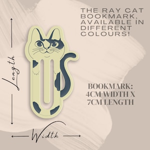 May include: A light yellow cat bookmark with black and blue markings. The bookmark is shaped like a cat with a long tail and a curled up body. The bookmark is 4 cm wide and 7 cm long. The text "THE RAY CAT BOOKMARK. AVAILABLE IN DIFFERENT COLOURS!" is written above the bookmark. The text "BOOKMARK: 4CM WIDTH X 7CM LENGTH" is written below the bookmark.