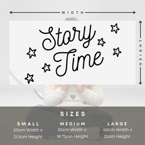 May include: Black and white graphic design with the text "Story Time" and stars. The graphic is available in three sizes: small (20cm x 12.5cm), medium (30cm x 18.75cm), and large (40cm x 25cm).