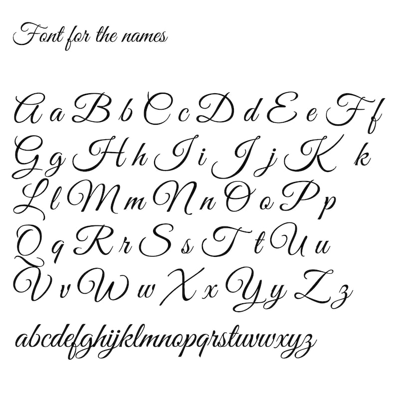 May include: A black, elegant cursive font alphabet, both uppercase and lowercase, displayed on a white background. The text "Font for the names" is at the top. The font is suitable for personalized items.