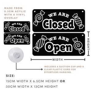 Puede incluir: Letrero acr&iacute;lico negro con texto blanco "WE ARE Closed" y "WE ARE Open". Los letreros presentan ilustraciones de caramelos. Incluye una ventosa y un cord&oacute;n transparente para colgar. Disponible en tama&ntilde;os de 15 cm x 6,5 cm o 30 cm x 13 cm.