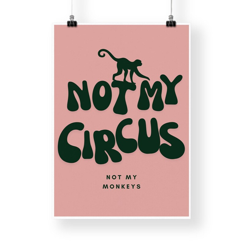Not my circus, not my monkeys - green & pink poster: cool print, home decor, gallery wall art, bold typography, unique wall art, funny quote image 5
