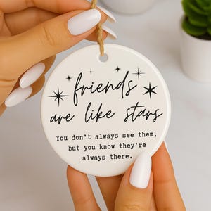 Friends Are Like Stars Hanging Ornament – Friendship Quote Gift – Keepsake for Best Friend