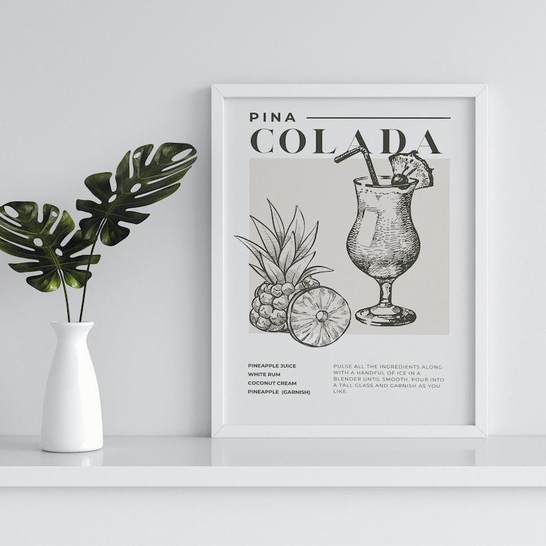 May include: A printable poster with a black and white illustration of a Pina Colada cocktail with a pineapple garnish. The poster includes the text "PINA COLADA" and the ingredients and instructions for making the drink.