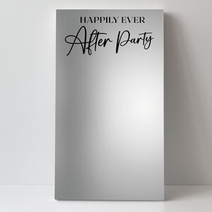 May include: A silver mirror with the text "Happily Ever After Party" in black lettering.