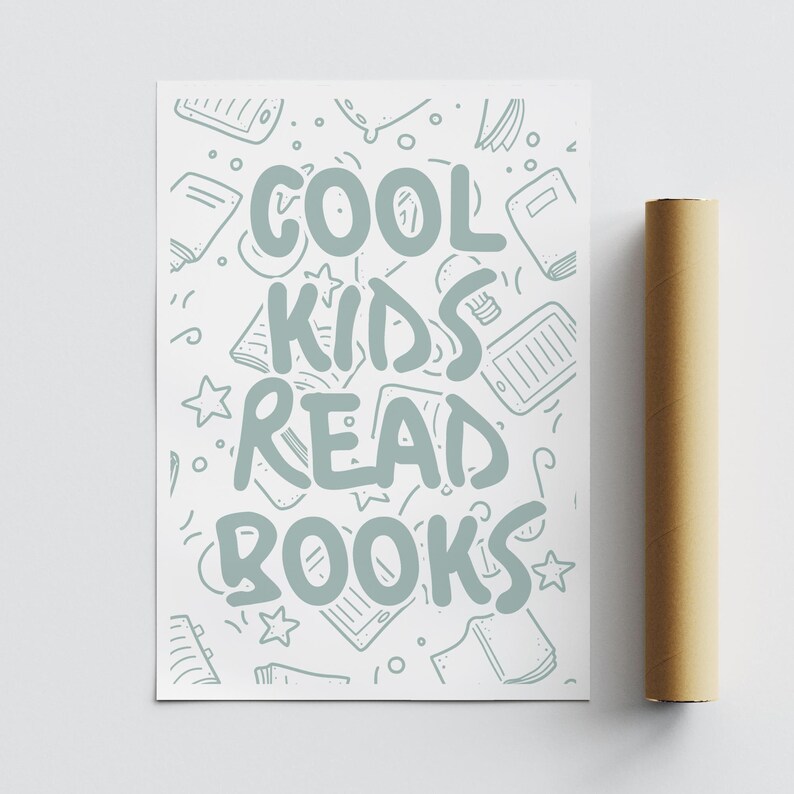 May include: A white poster with the text "COOL KIDS READ BOOKS" in light blue, surrounded by book and star doodles. A brown cardboard tube is next to the poster, likely for shipping or storage. The poster is designed for a children's room or classroom.