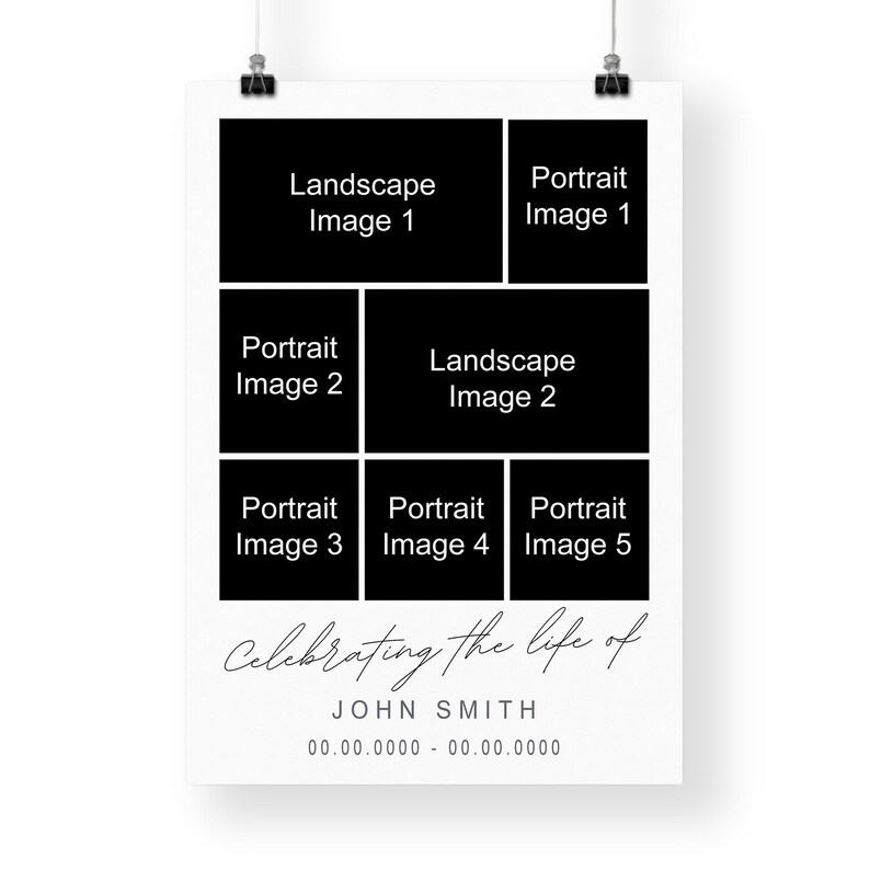 May include: A white poster with a black and white design. The poster features a grid of black rectangles labeled "Landscape Image 1", "Portrait Image 1", "Portrait Image 2", "Landscape Image 2", "Portrait Image 3", "Portrait Image 4", and "Portrait Image 5". Below the grid, the text reads "Celebrating the life of JOHN SMITH".