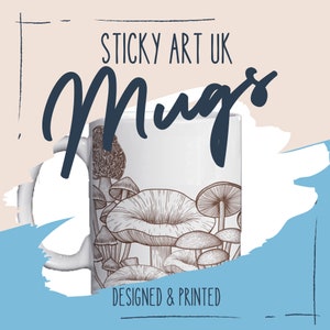 May include: White ceramic mug with a brown line drawing of mushrooms. The mug has the text "STICKY ART UK Mugs" and "DESIGNED & PRINTED" on it.
