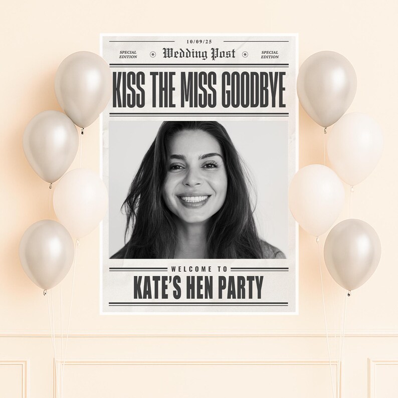 May include: A black and white poster with the headline "KISS THE MISS GOODBYE" and the text "KATE'S HEN PARTY". The poster is surrounded by silver and white balloons, creating a celebratory atmosphere.