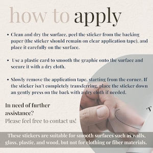 May include: Instructions on how to apply a sticker to a surface. The instructions include cleaning the surface, peeling the sticker from the backing paper, smoothing the sticker with a card, and removing the application tape. The text also states that the stickers are suitable for smooth surfaces such as walls, glass, plastic, and wood, but not for clothing or fiber materials.