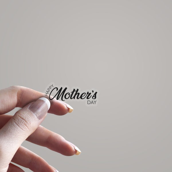 Happy Mother's Day Clear Vinyl Sticker | 2", 3” or 4”