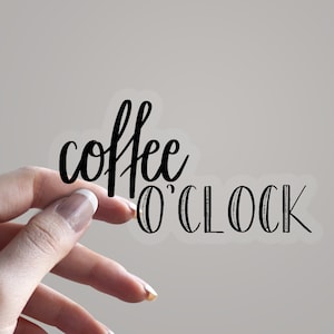 Coffee O&#39;Clock Clear Vinyl Sticker