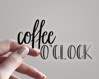 Coffee O'Clock Vinyl Aufkleber | 3”, 4” oder 6”