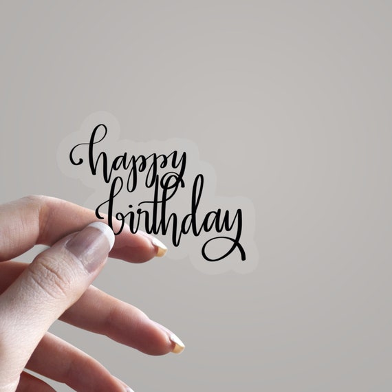 Happy Birthday Clear Sticker | 5 Different Designs