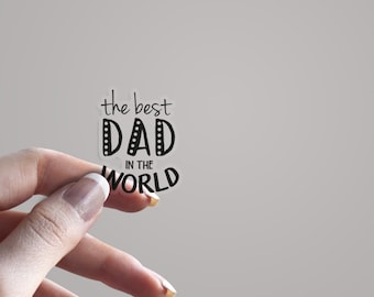 Best Dad In The World Clear Vinyl Sticker | Father's Day Gift