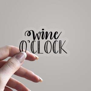 Pegatina de vinilo transparente "Wine O'Clock"