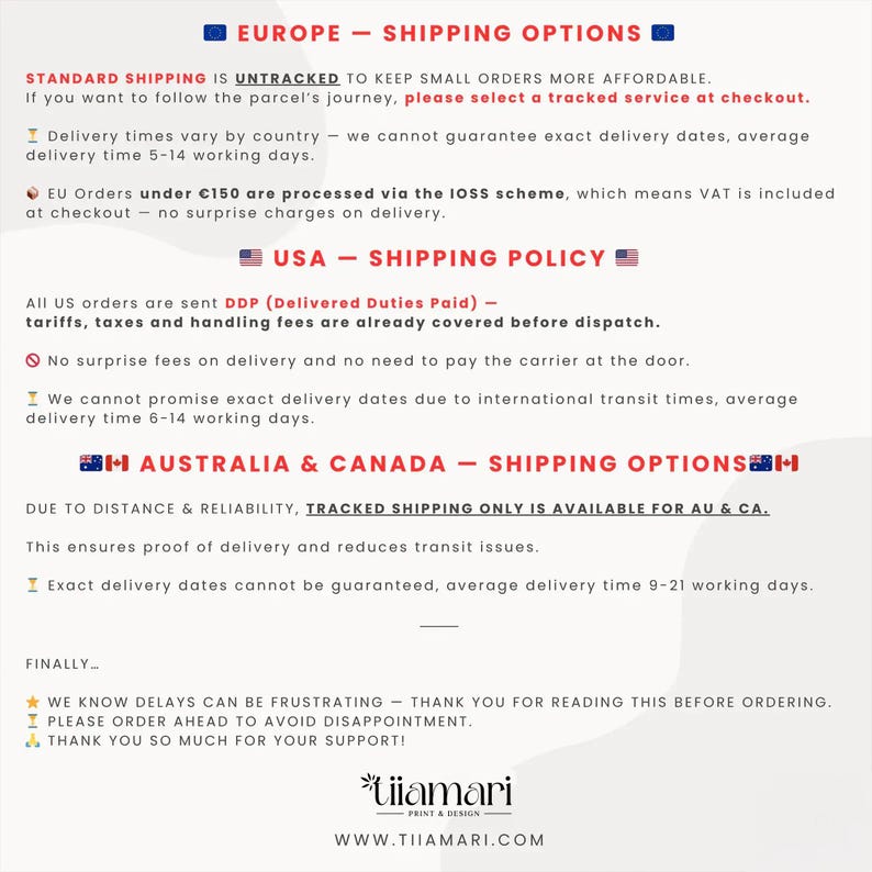 May include: A white graphic with text detailing shipping options and policies for Europe, the USA, Australia, and Canada. The text includes information about delivery times, tracking, and fees. The Tiiamari logo is at the bottom.