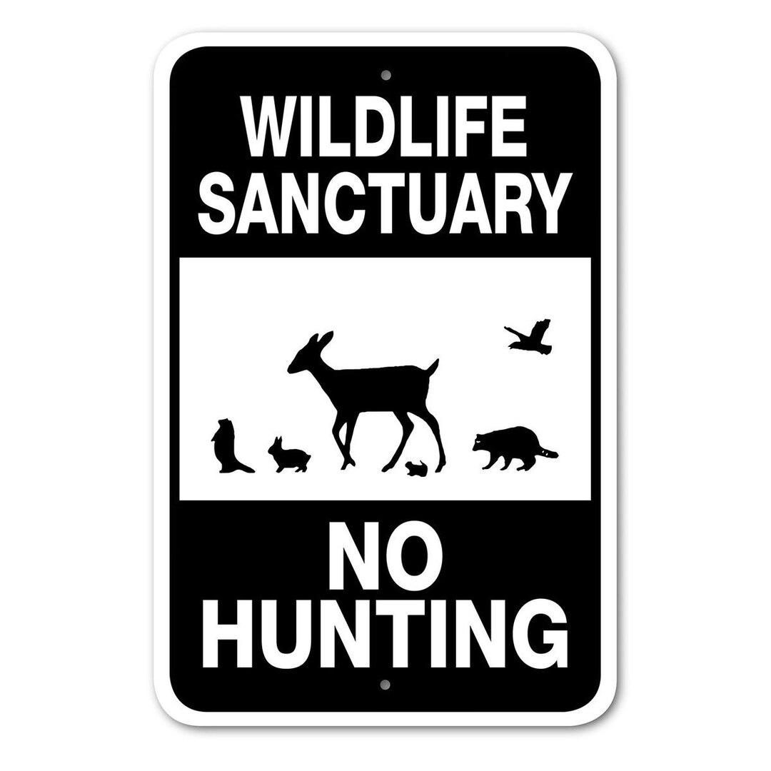 Wildlife Sanctuary No Hunting Sign Aluminum 12 in X 18 in 146782 Etsy