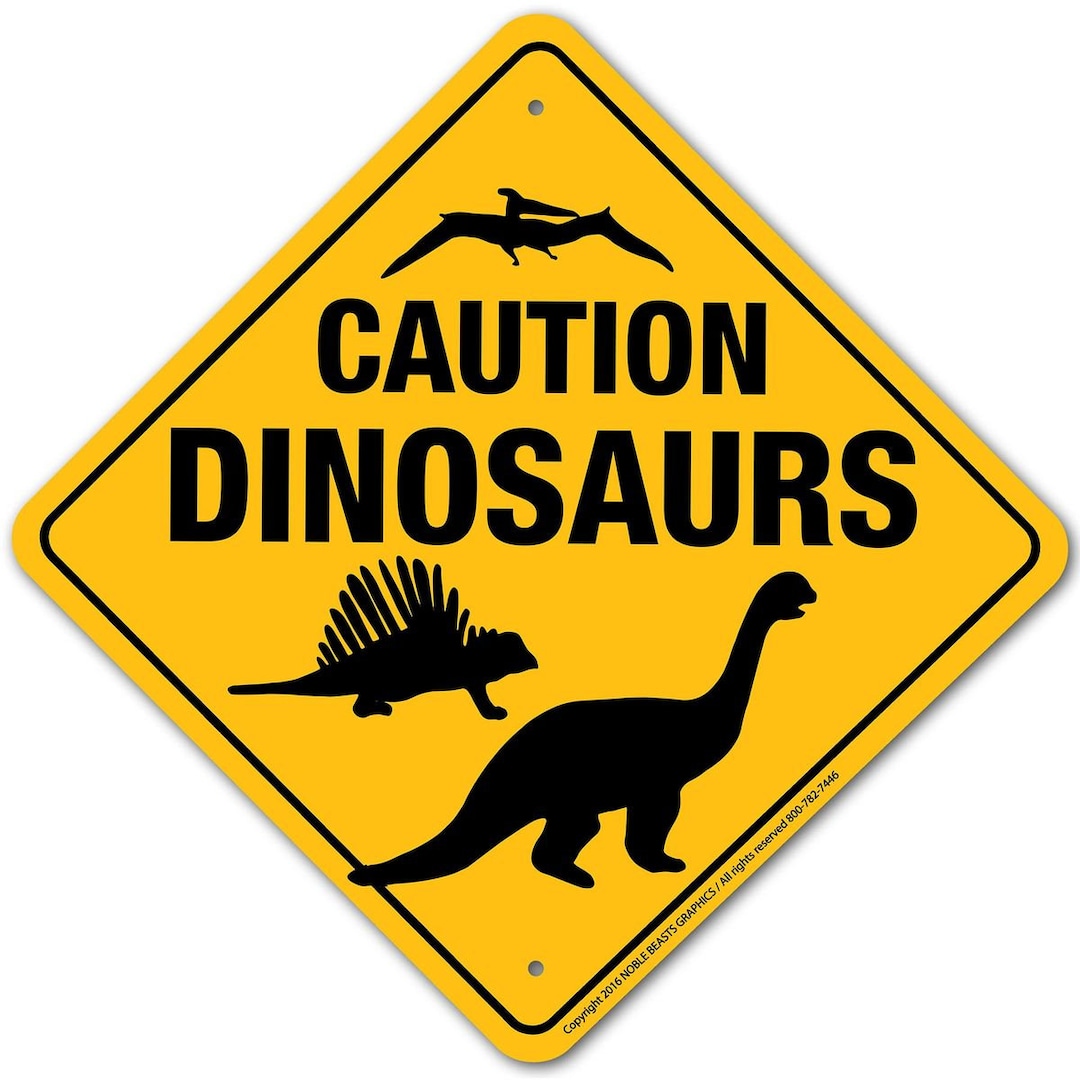Dinosaurs Caution Xing Sign Aluminum 12