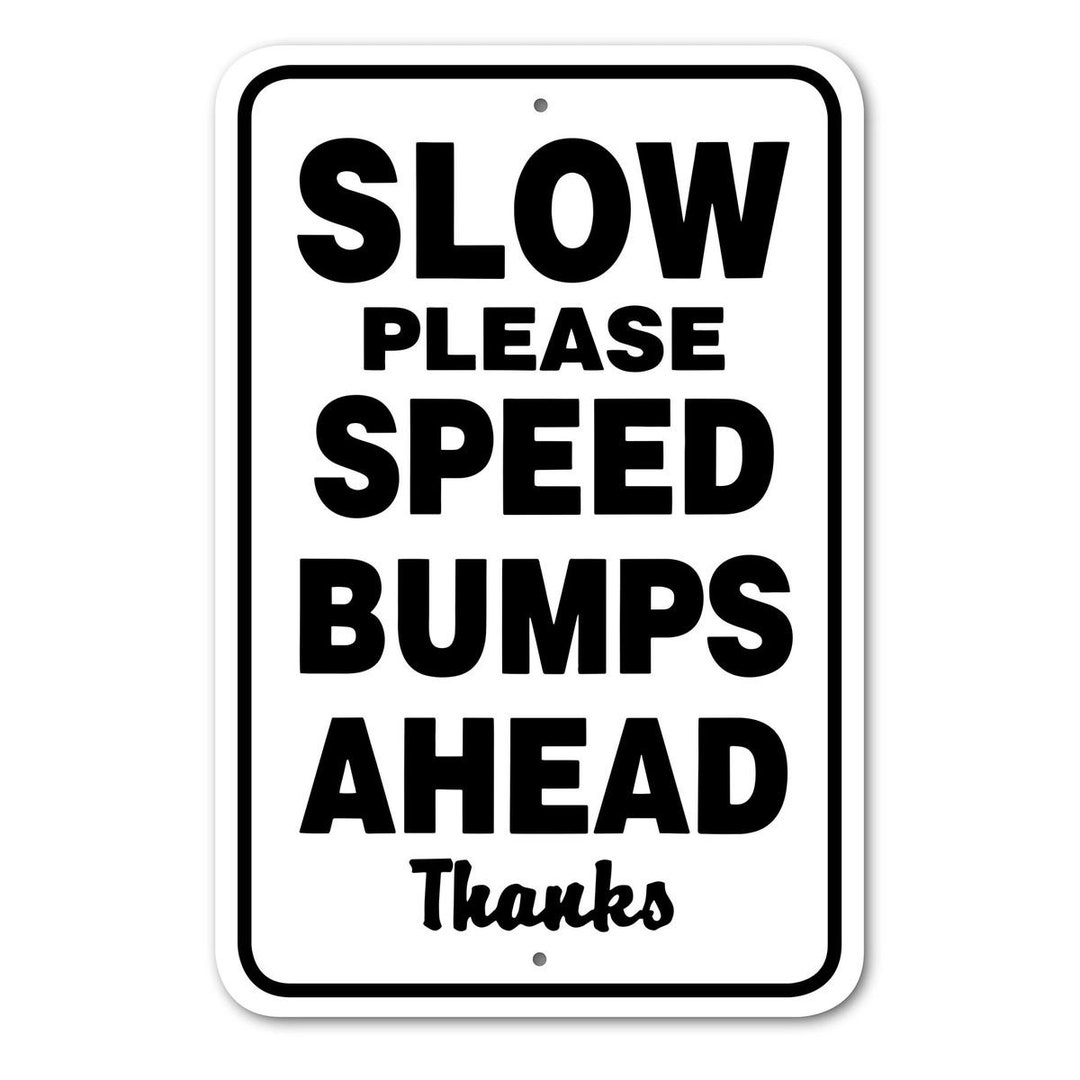 Slow Please Speed Bumps Ahead Sign Aluminum 12 in X 18 in Etsy UK
