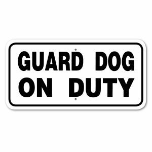 Guard Dog on Duty Sign Aluminum 6 in X 12 in #3444427 - Etsy