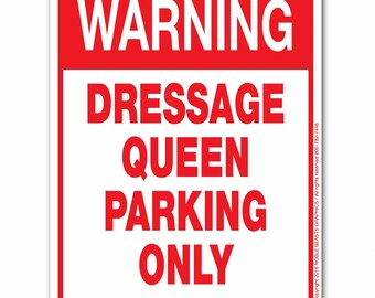 Warning Dressage Queen Parking Only Sign Aluminum 9" X 12" #3245397