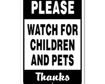 Please Watch for Children and Pets Sign Aluminum 12" x 18" #146699