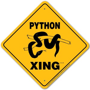 May include: Yellow diamond-shaped warning sign with black text and a black silhouette of a snake wrapped around a branch. The sign reads "PYTHON XING".