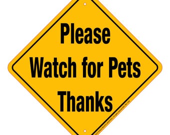 Please Watch for Pets Thanks Sign Aluminum 12" X 12" #20111