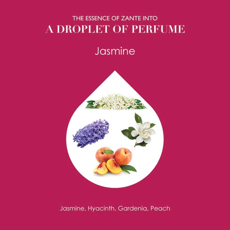 May include: A white droplet with a pink background. The droplet contains images of jasmine, hyacinth, gardenia, and peach flowers. The text "THE ESSENCE OF ZANTE INTO A DROPLET OF PERFUME" is at the top of the image. The text "Jasmine" is below the text at the top. The text "Jasmine, Hyacinth, Gardenia, Peach" is at the bottom of the image.