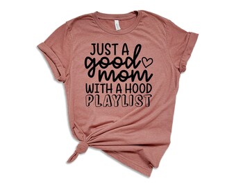 good mom with a hood playlist shirt