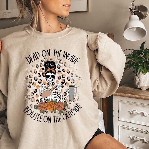 Dead on the Inside Boujee on the Outside Sweatshirt,Boujee Shirt, Boujee Sweatshirt,Leopard Halloween Sweatshirt, Skeleton Mom Coffee Shirt