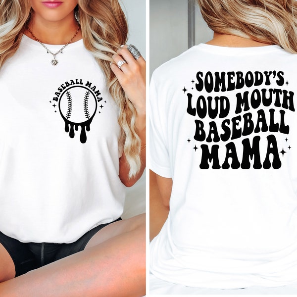 Somebody's Loud Mouth Baseball Mama Shirt, Baseball Mama Shirt, Baseball Mom Shirt, Front and Back Shirt, Baseball Sweatshirt, Retro Mom Tee