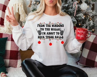 From the windows to the walls I'm about to deck these halls Shirt, Deck the halls, Funny Christmas Shirt, Womens Christmas Shirt, Christmas