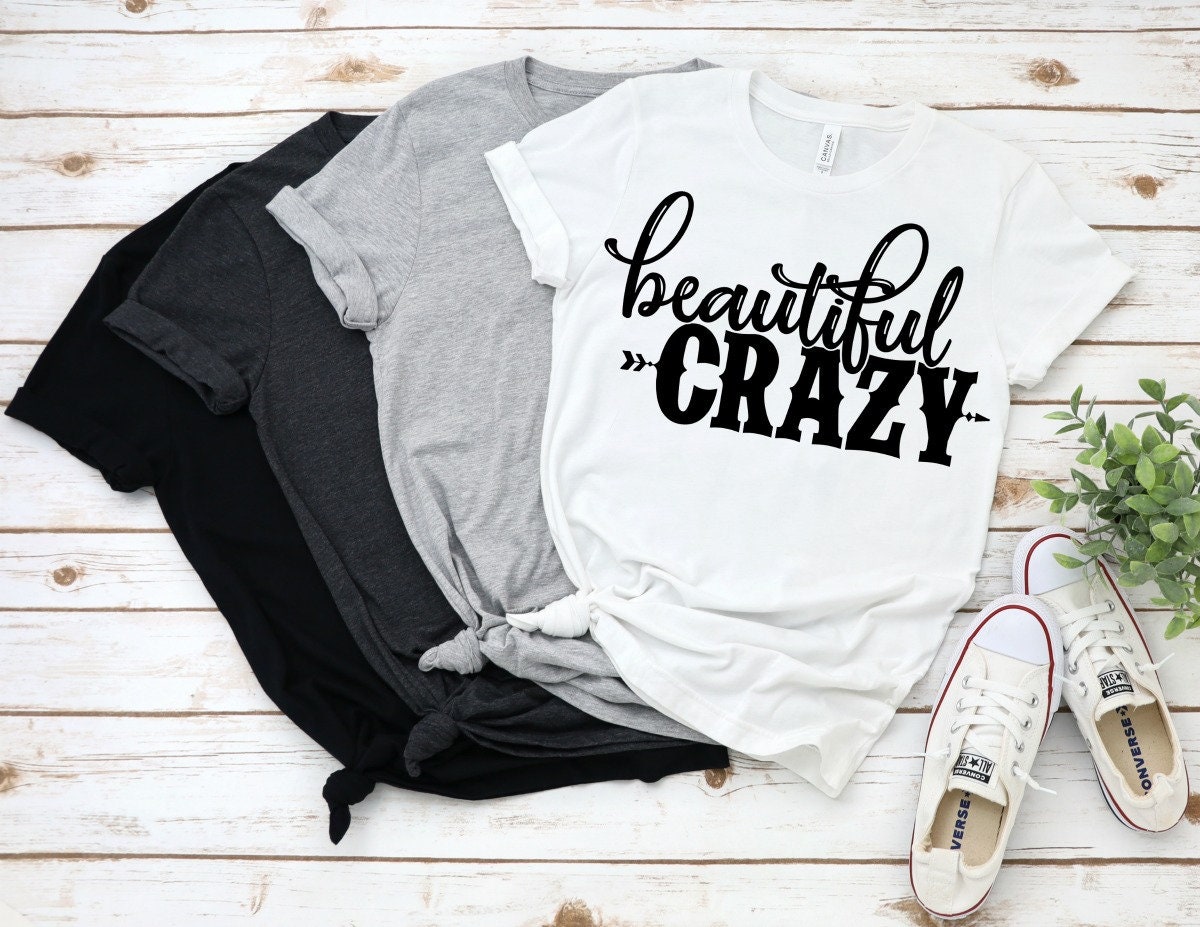 Beautiful Crazy Tee Beautiful Crazy Tee