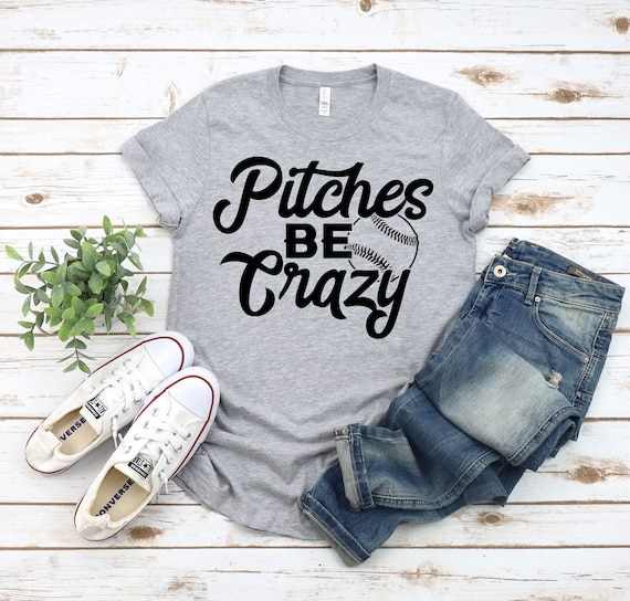 Pitches Be Crazy Tee Pitches Be Crazy Tee