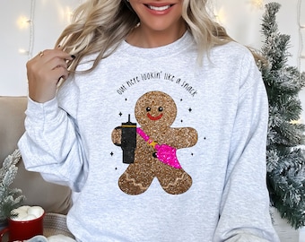 Sparkly Gingerbread Man Sweatshirt, Christmas Out here Looking Like a Snack Sweater, Comfy Christmas Sweatshirt, Xmas Gingerbread Sweatshirt