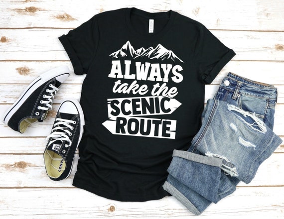 Always Take the Scenic Route Shirt Adventure Shirt Travel | Etsy