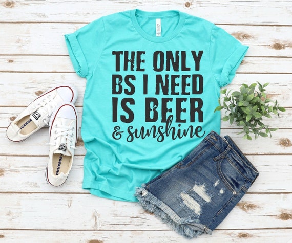 The Only BS I Need is Beer and Sunshine Shirt Summer Nights | Etsy